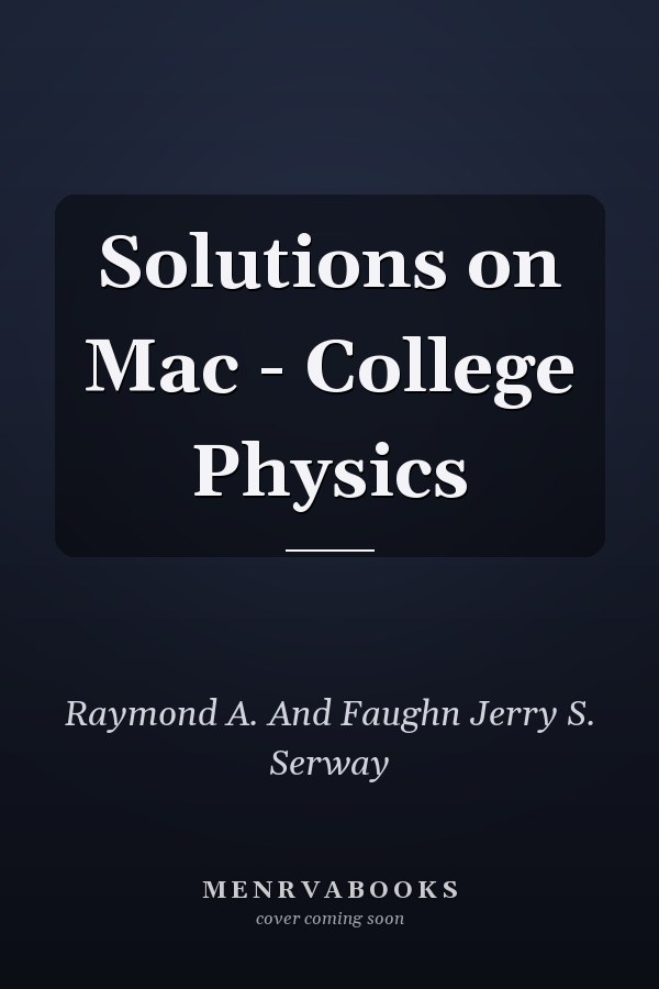 Solutions on Mac - College Physics