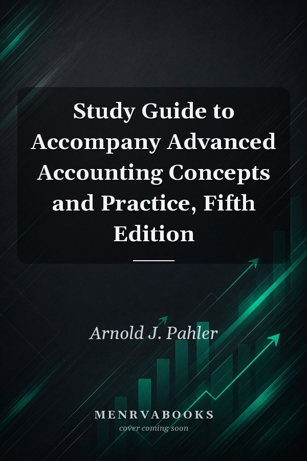Study Guide to Accompany Advanced Accounting Concepts and Practice, Fifth Edition