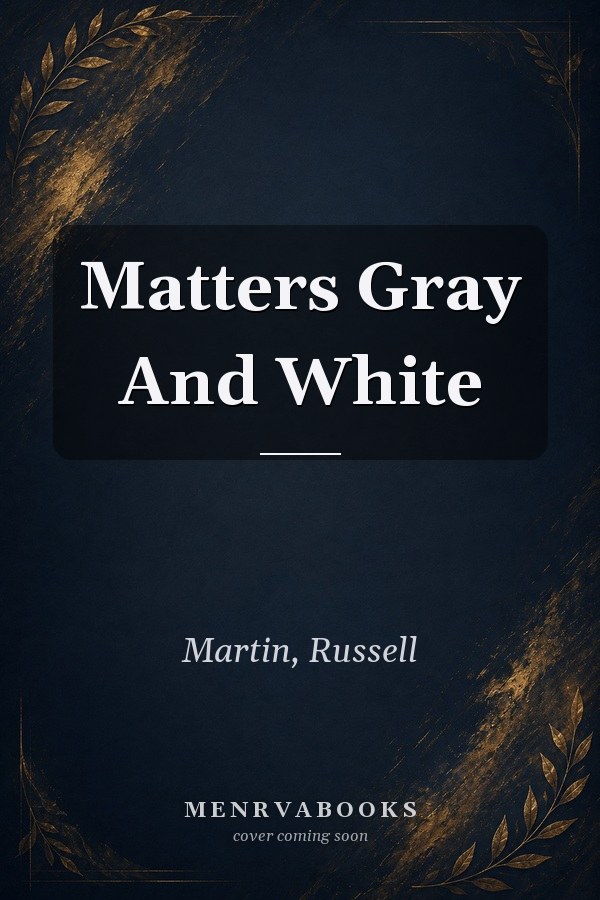 Matters Gray And White