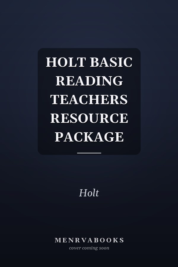 Holt Basic Reading: Teacher's Resource Package
