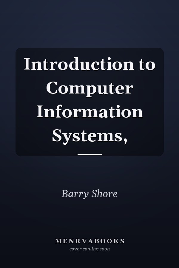 Introduction to Computer Information Systems,