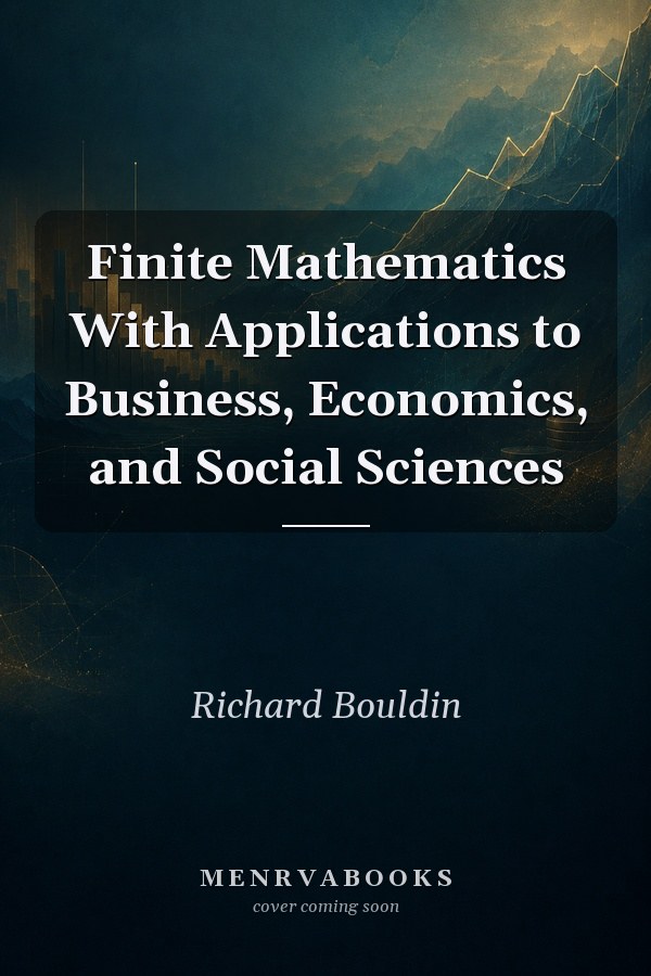 Finite Mathematics With Applications to Business, Economics, and Social Sciences