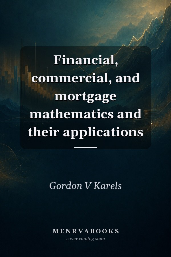 Financial, commercial, and mortgage mathematics and their applications