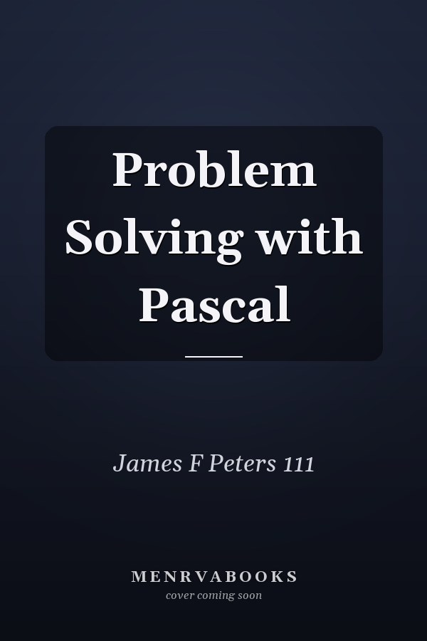 Problem Solving with Pascal
