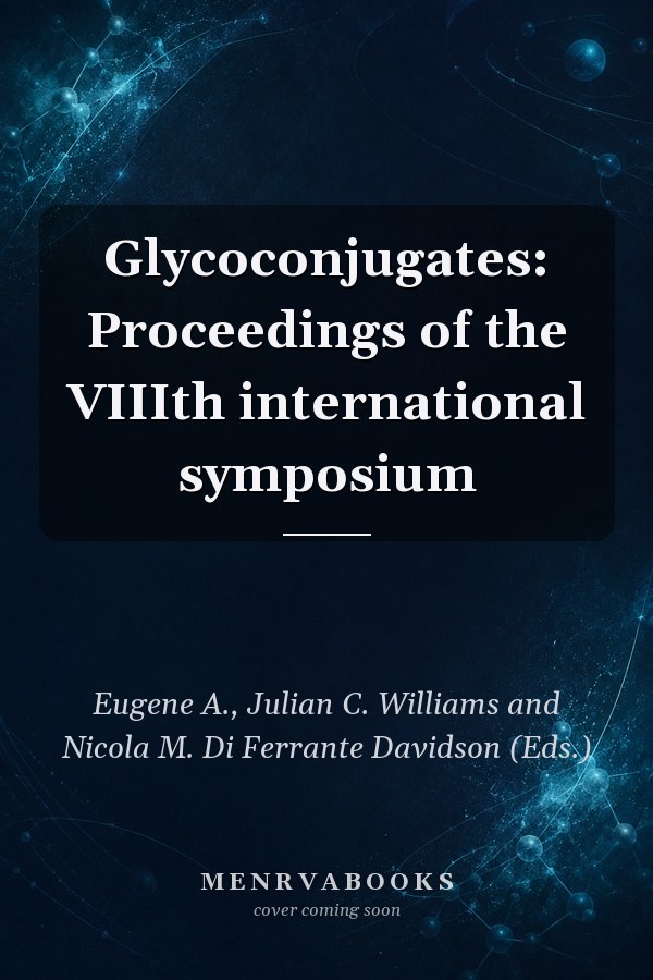 Glycoconjugates: Proceedings of the VIIIth international symposium