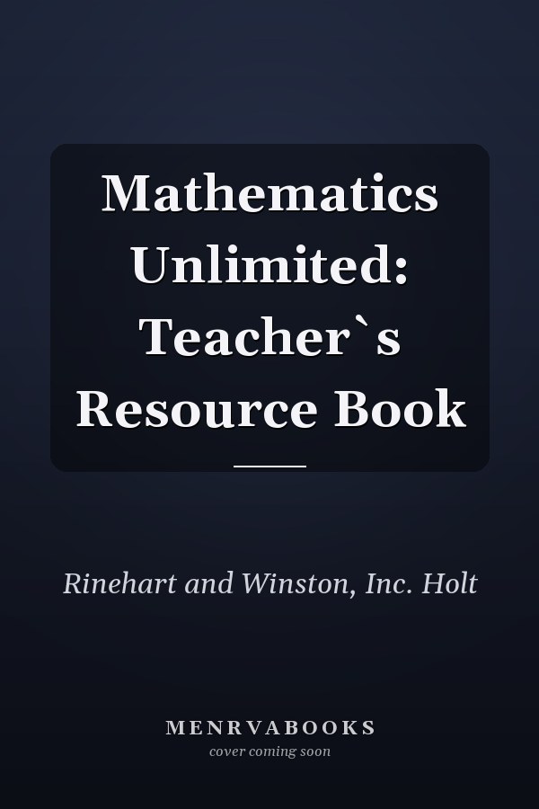 Mathematics Unlimited: Teacher`s Resource Book