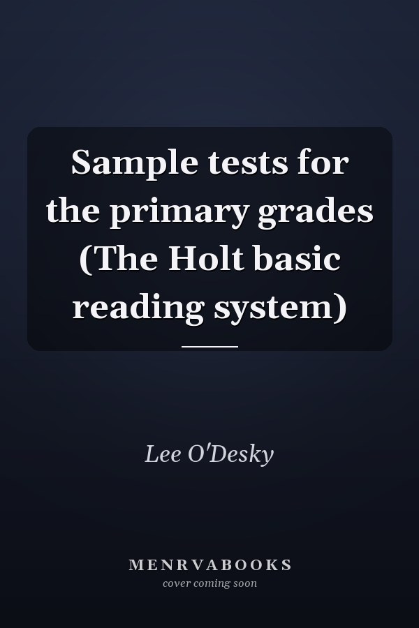 Sample tests for the primary grades (The Holt basic reading system)