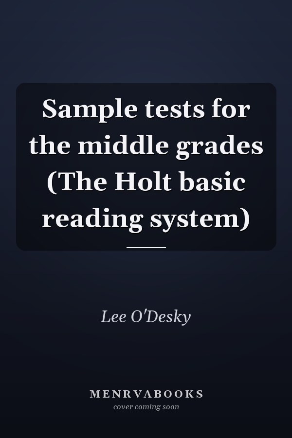 Sample tests for the middle grades (The Holt basic reading system)