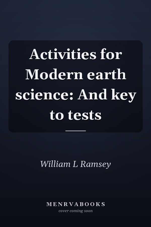 Activities for Modern earth science: And key to tests