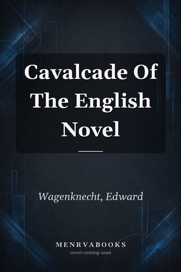 Cavalcade Of The English Novel