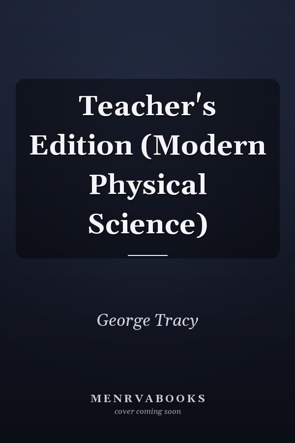 Teacher's Edition (Modern Physical Science)