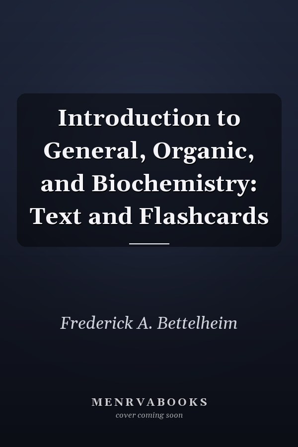 Introduction to General, Organic, and Biochemistry: Text and Flashcards