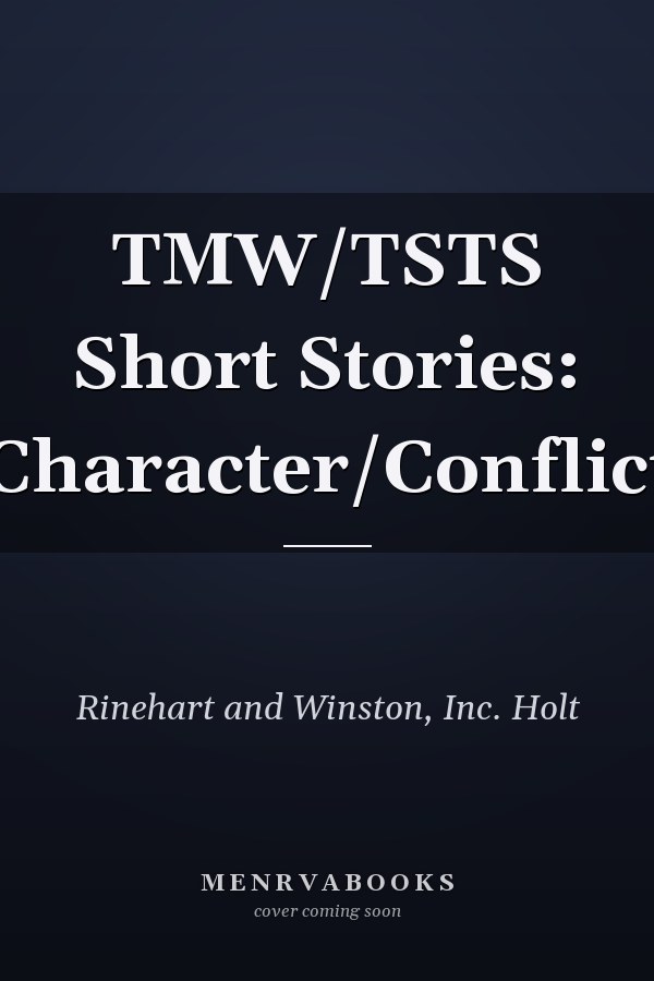 TMW/TSTS Short Stories: Character/Conflict