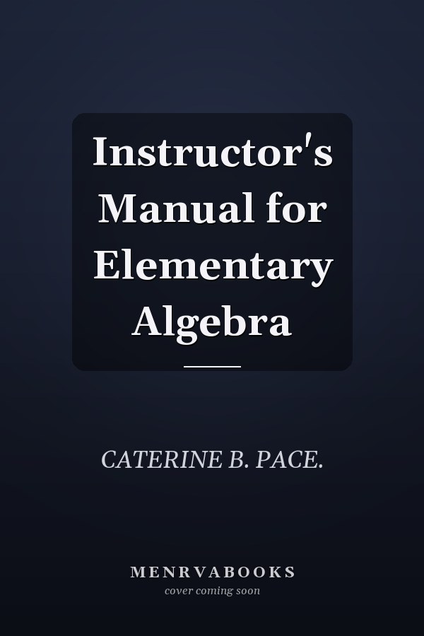 Instructor's Manual for Elementary Algebra