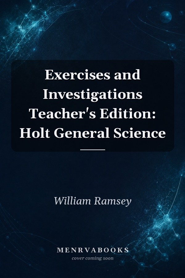 Exercises and Investigations Teacher's Edition: Holt General Science