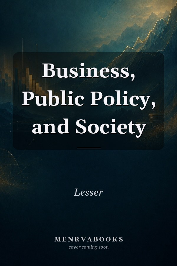 Business, Public Policy, and Society