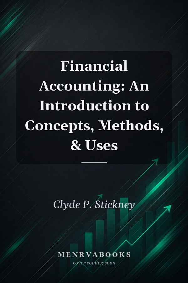 Financial Accounting: An Introduction to Concepts, Methods, & Uses
