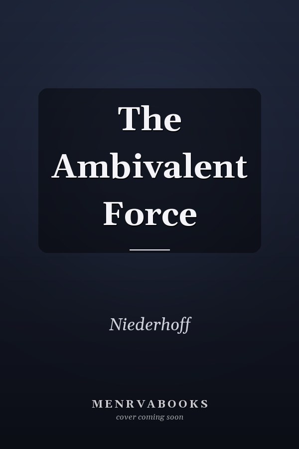 The Ambivalent Force