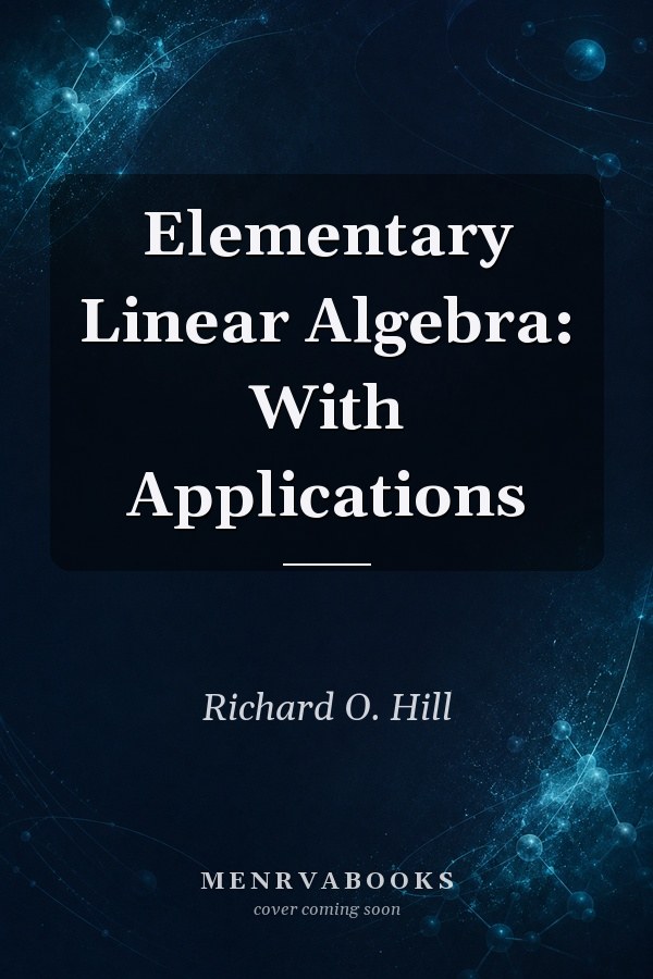 Elementary Linear Algebra: With Applications