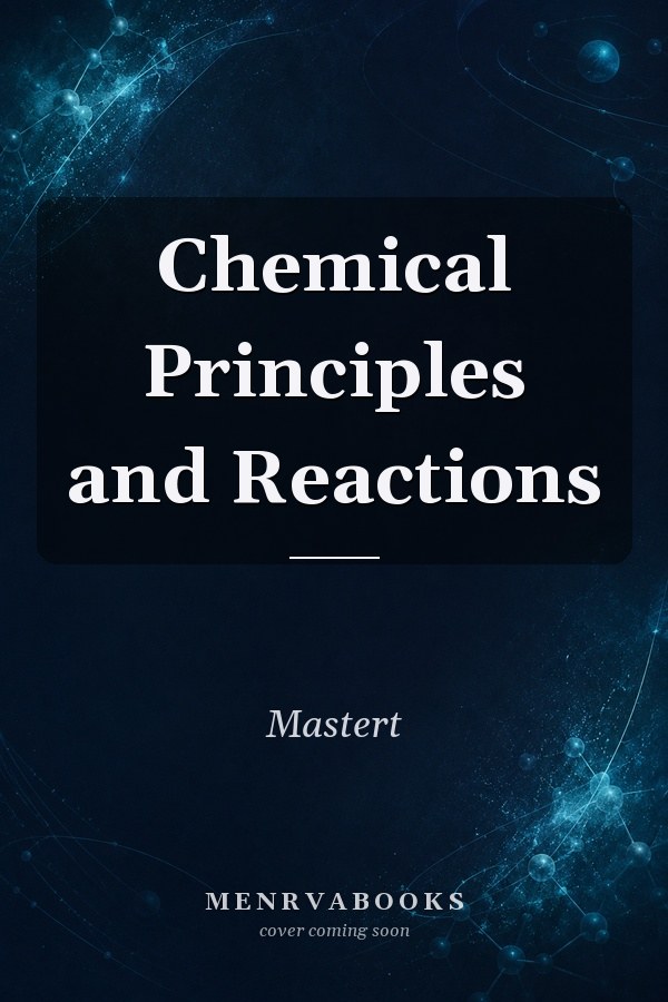 Chemical Principles and Reactions