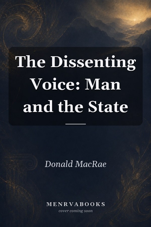 The Dissenting Voice: Man and the State