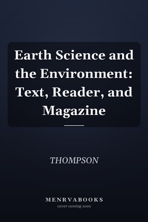 Earth Science and the Environment: Text, Reader, and Magazine