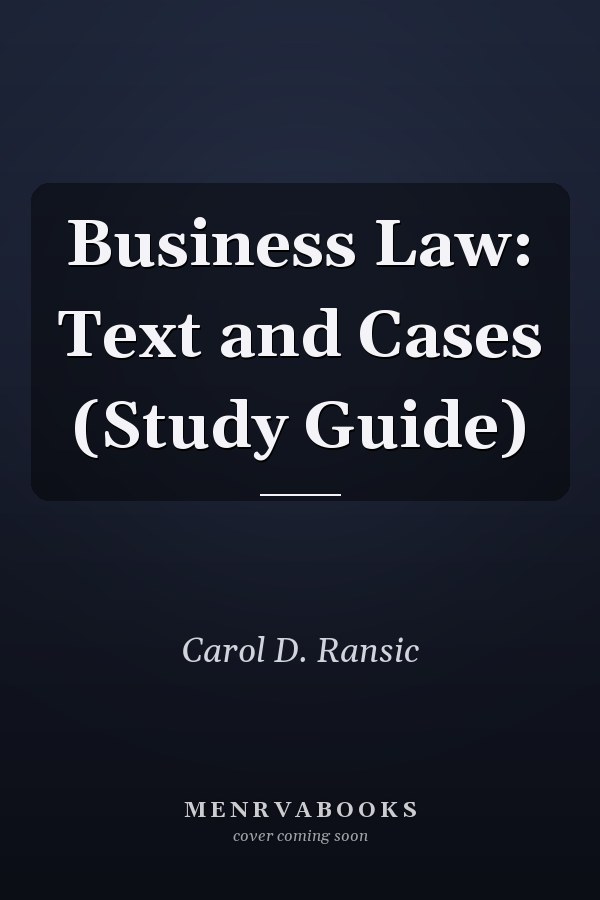 Business Law: Text and Cases (Study Guide)
