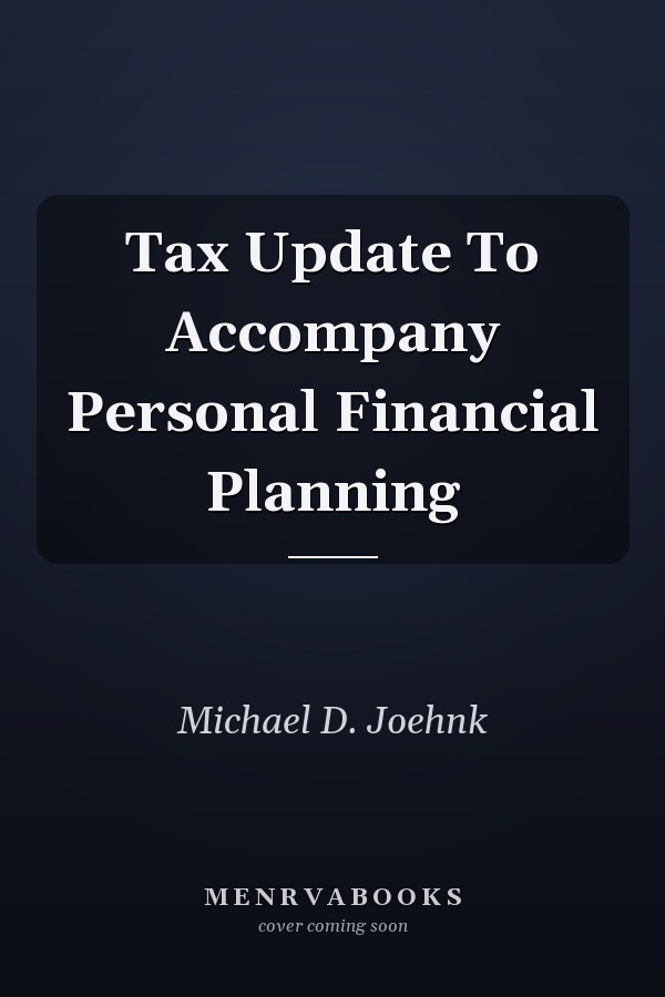 Tax Update To Accompany Personal Financial Planning
