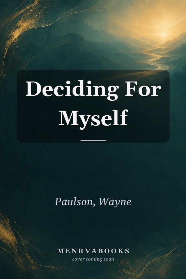 Deciding For Myself