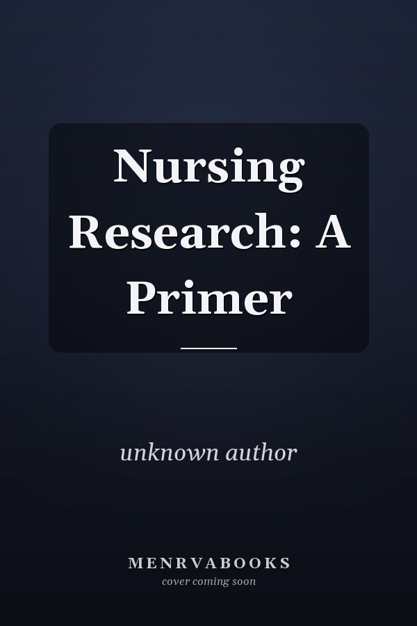 Nursing Research: A Primer