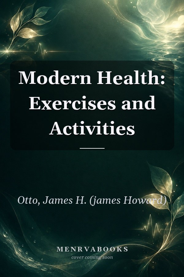 Modern Health: Exercises and Activities