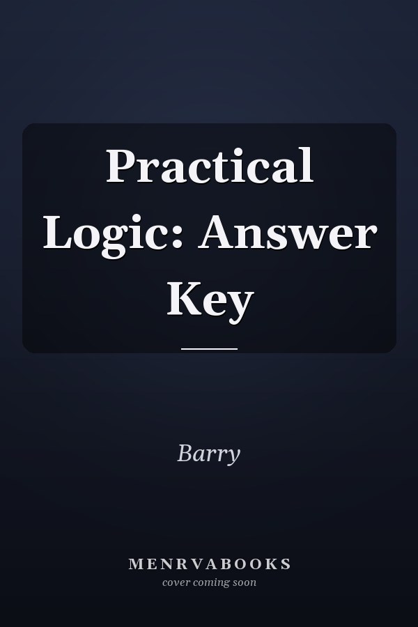 Practical Logic: Answer Key