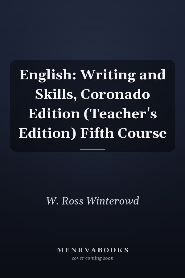 English: Writing and Skills, Coronado Edition (Teacher's Edition) Fifth Course