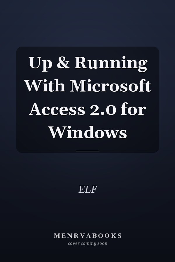 Up & Running With Microsoft Access 2.0 for Windows