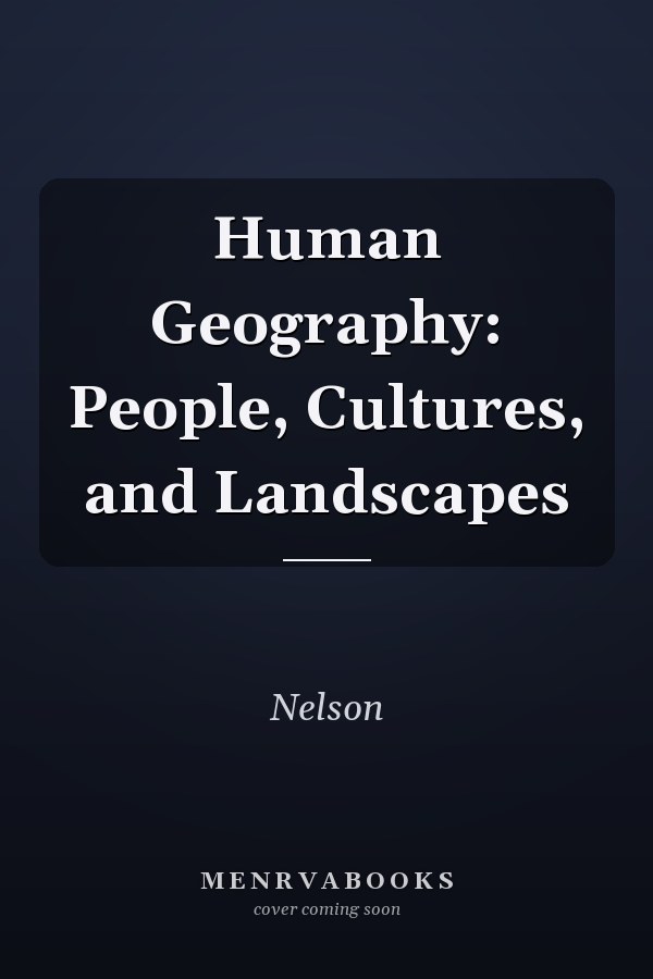 Human Geography: People, Cultures, and Landscapes
