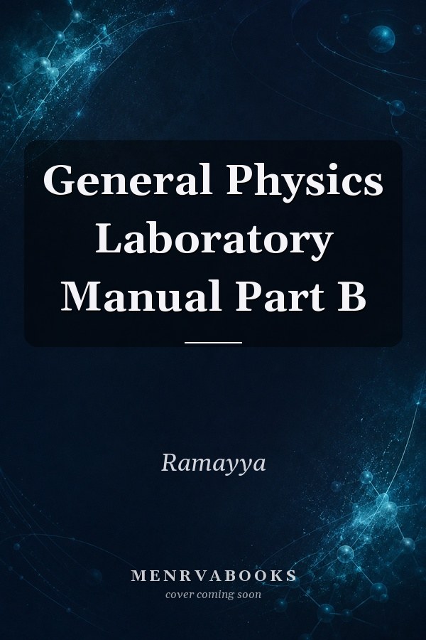 General Physics Laboratory Manual Part B