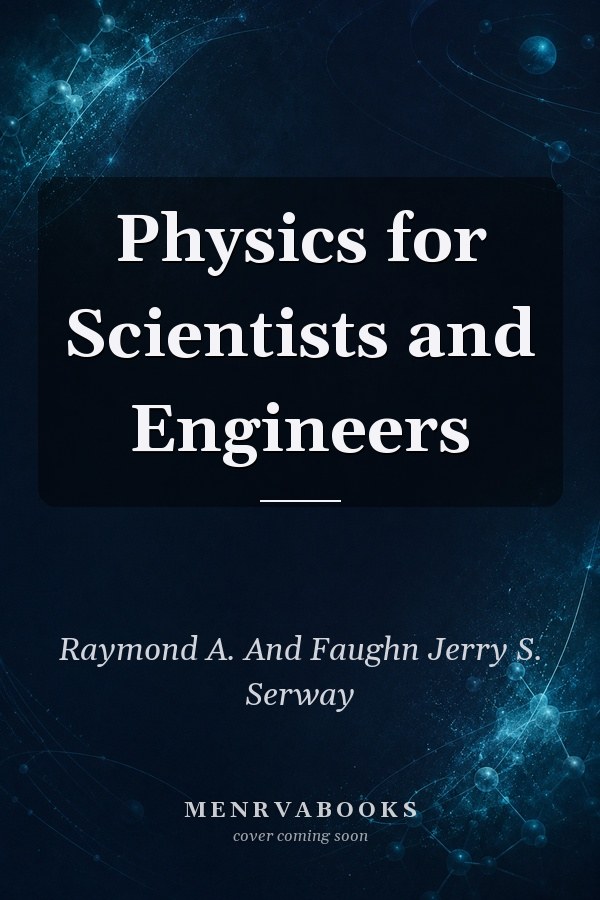 Physics for Scientists and Engineers