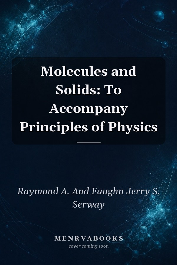 Molecules and Solids: To Accompany Principles of Physics