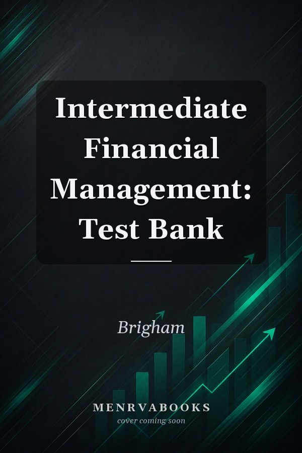 Intermediate Financial Management: Test Bank
