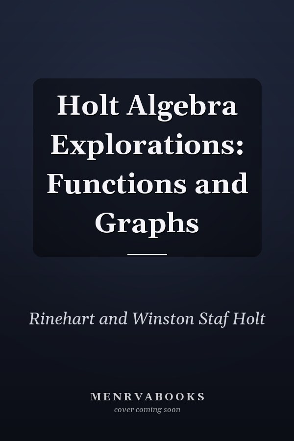Holt Algebra Explorations: Functions and Graphs