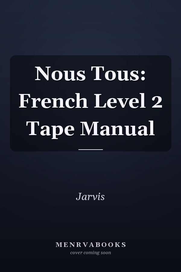 Nous Tous: French Level 2 Tape Manual