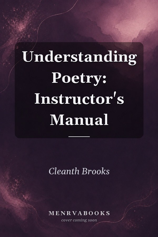 Understanding Poetry: Instructor's Manual