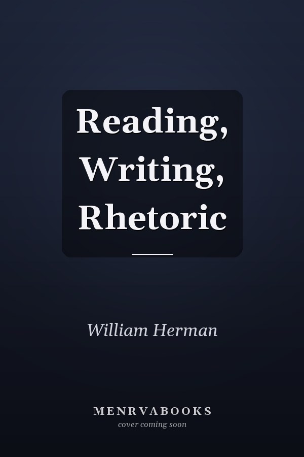 Reading, Writing, Rhetoric