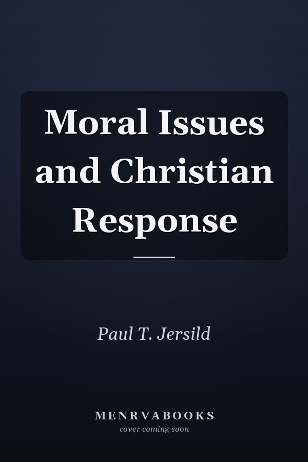 Moral Issues and Christian Response