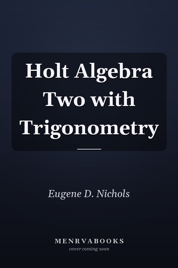 Holt Algebra Two with Trigonometry