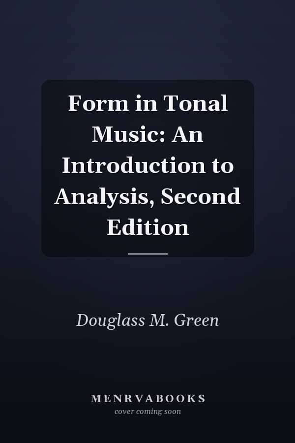 Form in Tonal Music: An Introduction to Analysis, Second Edition