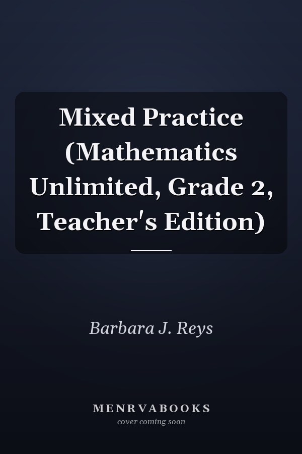 Mixed Practice (Mathematics Unlimited, Grade 2, Teacher's Edition)