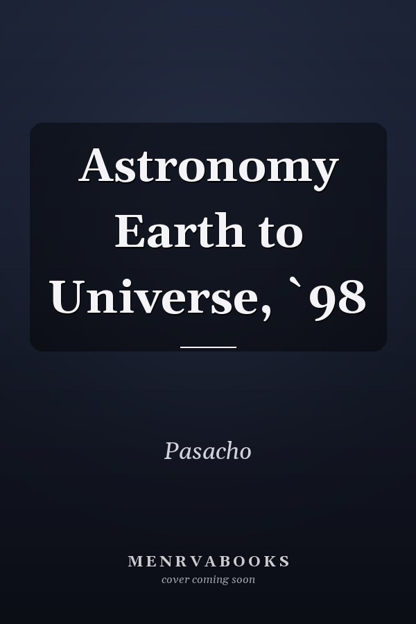 Astronomy Earth to Universe, `98