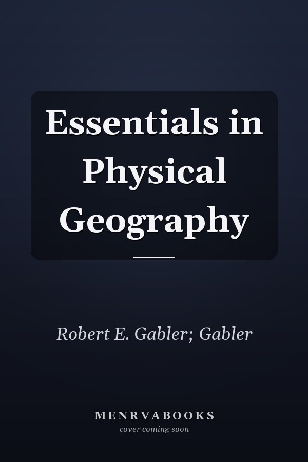 Essentials in Physical Geography