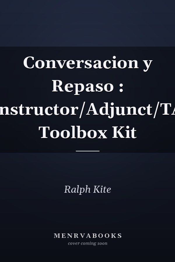 Conversacion y Repaso : Instructor/Adjunct/TA Toolbox Kit